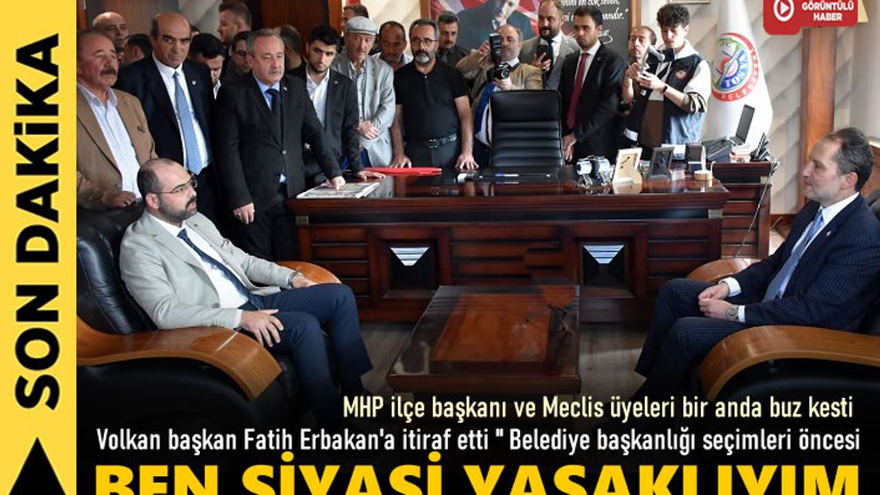 Volkan başkan Fatih Erbakan'a Siyasi Yasaklı Olduğunu İtiraf Etti