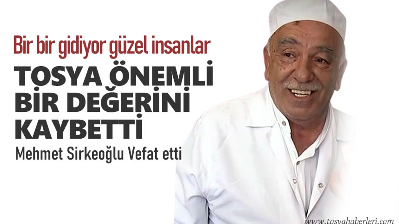 Tosya Önemli bir Zanaatkarı Mehmet Sirkeoğlu'nu Kaybetti