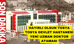 Tosya Devlet Hastanesi Yeni Uzman Doktor Ataması
