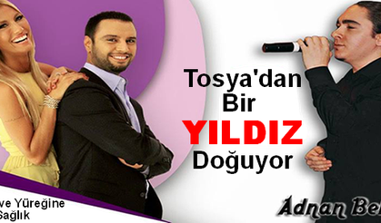Tosya'dan Bir Yıldız Doğuyor Adnan Bektaş Show TV de 