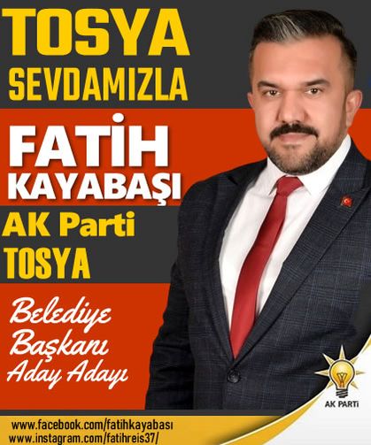 AK PARTİ TOSYA BELEDİYE BAŞKANI ADAY ADAYI FATİH KAYABAŞI