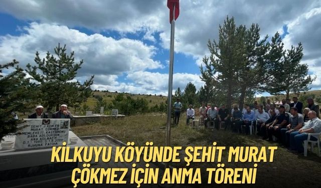 Kilkuyu Köyünde Şehit Murat Çökmez İçin Anma Töreni