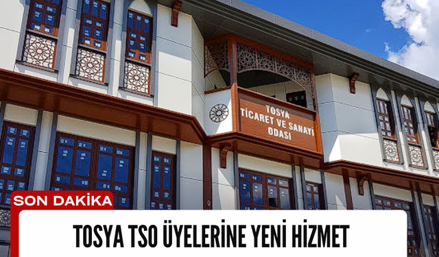 Tosya TSO Üyelerine Yeni Hizmet