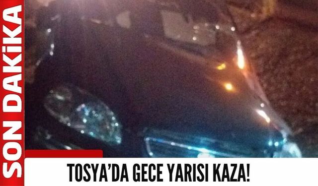 Tosya’da Gece Yarısı Kaza!