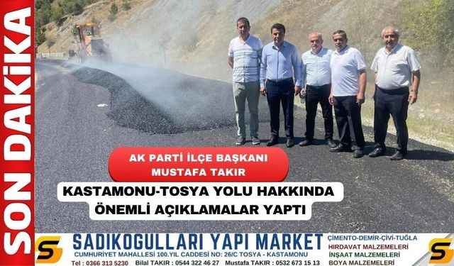 Mustafa Takır: Tosya Yolunda İyileştirme Çalışmalarımız Devam Ediyor