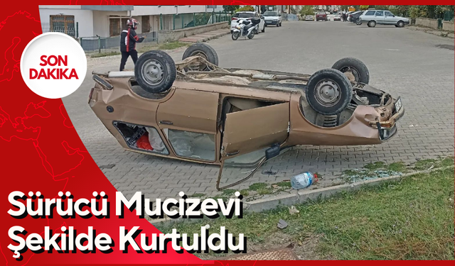 Sürücü Mucizevi Şekilde Kurtuldu