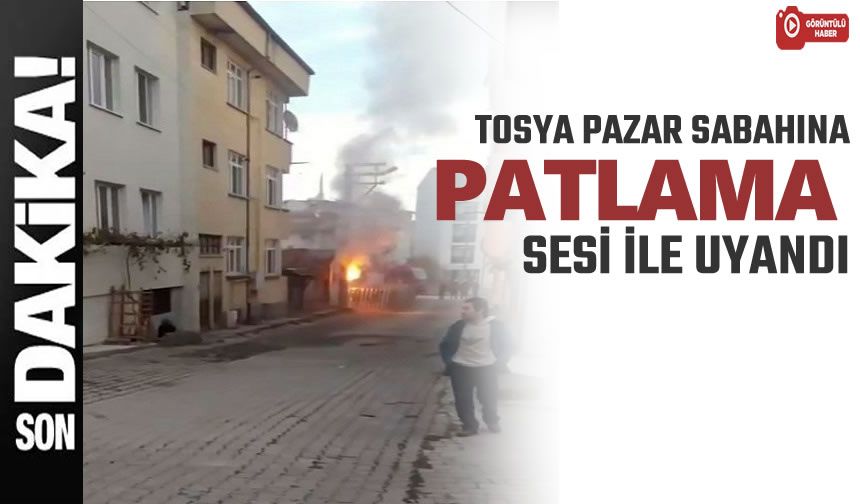 Tosya Pazar Sabahına Patlama Sesi ile Uyandı