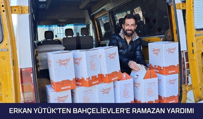 Erkan Yütük'ten Bahçelievler'e Ramazan Yardımı