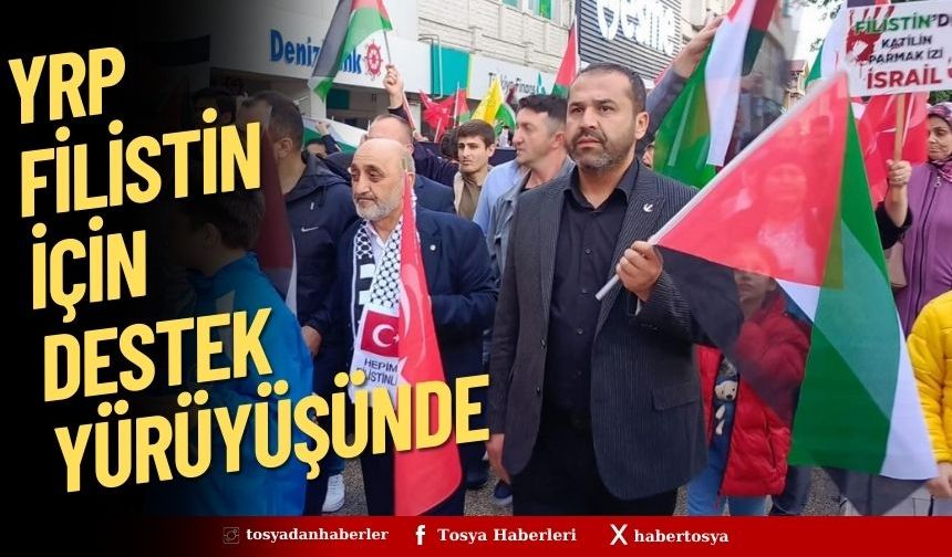 YRP FİLİSTİN İÇİN DESTEK YÜRÜYÜŞÜNDE