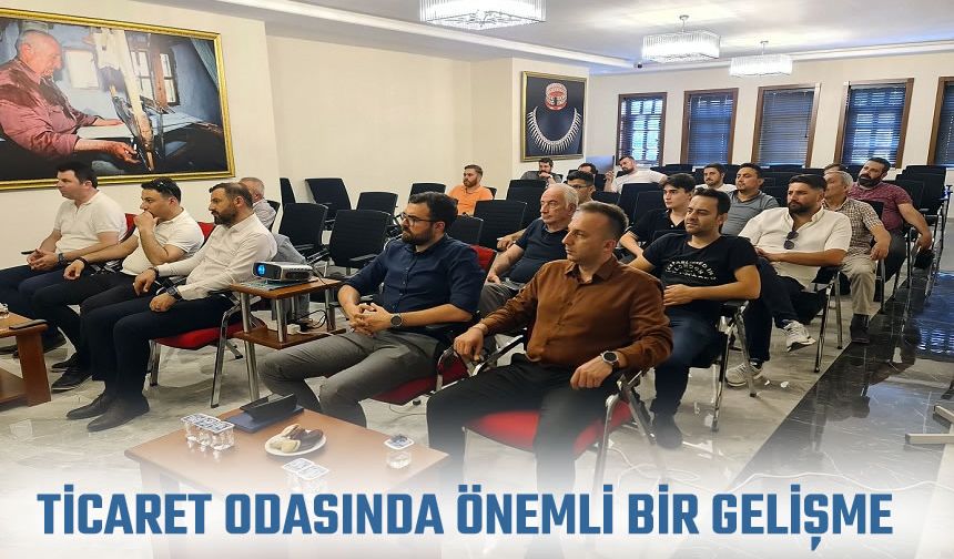 TOSYA TİCARET VE SANAYİ ODASINDA ÖNEMLİ GELİŞME