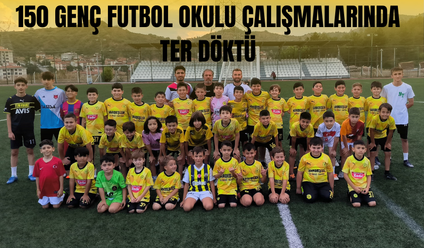 150 Genç Futbol Okulu Çalışmalarında Ter Döktü!